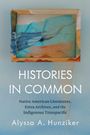 Alyssa A. Hunziker: Histories in Common, Buch
