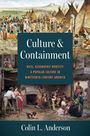 Cover des Buches "Culture & Containment" von Colin L. Anderson. Gemälde mit Szenen aus dem 19. Jahrhundert in Amerika.