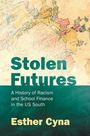 Text: "Stolen Futures: A History of Racism and School Finance in the US South, Esther Cyna". Hintergrund: Alte Karte.