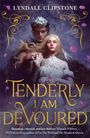 Lyndall Clipstone: Tenderly I am Devoured, Buch