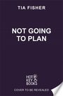 Tia Fisher: Not Going To Plan, Buch