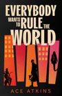 Ace Atkins: Everybody Wants to Rule the World, Buch