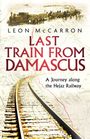 Leon Mccarron: Last Train from Damascus, Buch