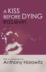 Ira Levin: A Kiss Before Dying, Buch