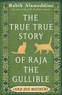 Rabih Alameddine: The True True Story of Raja the Gullible (and His Mother), Buch