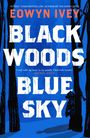 Eowyn Ivey: Black Woods, Blue Sky, Buch