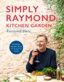Raymond Blanc: Simply Raymond Kitchen Garden, Buch