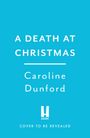 Caroline Dunford: A Death at Christmas (Euphemia Martins Mystery 18), Buch