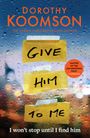 Dorothy Koomson: Give Him to Me, Buch