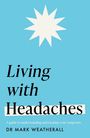 Mark Weatherall: Living with Headaches (Headline Health series), Buch