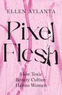 Ellen Atlanta: Pixel Flesh, Buch