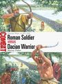 Murray Dahm: Roman Soldier vs Dacian Warrior, Buch