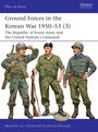 „Ground Forces in the Korean War 1950–53 (3)“. Drei Soldaten in Uniform, der linke hält ein Gewehr.