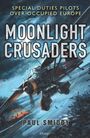 "Moonlight Crusaders"; "Special Duties Pilots Over Occupied Europe" oben, "Paul Smiddy" unten. Illustration: Flugzeug bei Mondlicht.