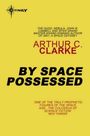 Arthur C. Clarke: By Space Possessed, Buch
