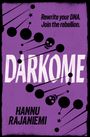 Hannu Rajaniemi: Darkome, Buch