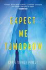 Christopher Priest: Expect Me Tomorrow, Buch