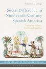 Francisco Ortega: Social Difference in Nineteenth-Century Spanish America, Buch