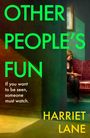 Text: "OTHER PEOPLE'S FUN", "If you want to be seen, someone must watch.", "HARRIET LANE". Frau sitzt auf rotem Sofa.