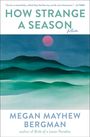 Megan Mayhew Bergman: How Strange a Season, Buch