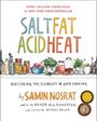 Samin Nosrat: Salt, Fat, Acid, Heat: Mastering the Elements of Good Cooking, Buch