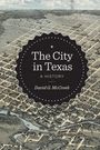 David G. McComb: The City in Texas: A History, Buch