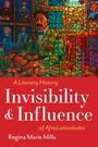 Regina Marie Mills: Invisibility and Influence, Buch