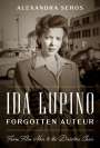 Alexandra Seros: Ida Lupino, Forgotten Auteur, Buch