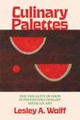 Lesley A Wolff: Culinary Palettes, Buch