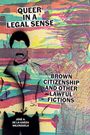 Text: "QUEER IN A LEGAL SENSE" und "BROWN CITIZENSHIP AND OTHER LAWFUL FICTIONS". Illustration von zwei Männern in bunten Farben.