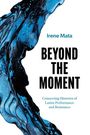 Irene Mata: Beyond the Moment, Buch