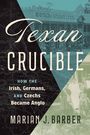 Marian J Barber: Texan Crucible, Buch
