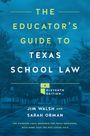 Jim Walsh: The Educator's Guide to Texas School Law, Buch