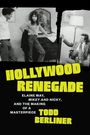 Text: "HOLLYWOOD RENEGADE - ELAINE MAY, MIKEY AND NICKY, AND THE MAKING OF A MASTERPIECE - TODD BERLINER".  
Drei Personen in einem Raum.