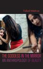 Oben: "Tulasi Srinivas". Unten: "The Goddess in the Mirror: An Anthropology of Beauty". Frauen vor Spiegel.