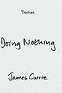 James Currie: Doing Nothing, Buch
