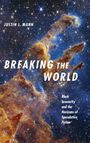 Justin L. Mann: Breaking the World, Buch