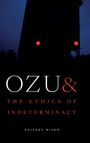 „OZU & THE ETHICS OF INDETERMINACY“ ist in großen Buchstaben geschrieben. Dunkler Hintergrund mit runden Lichtern.