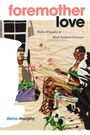 Text: "foremother love", "Phillis Wheatley & Black Feminist Criticism", "dana murphy". Illustration: Frau mit Sonnenbrille, Pflanzen.