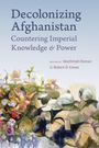 Decolonizing Afghanistan, Buch