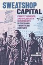 "SWEATSHOP CAPITAL" in großen Buchstaben oben. Darunter Protestierende mit Schildern in einem retro-farbigen Stil.