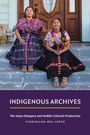 Floridalma Boj Lopez: Indigenous Archives, Buch