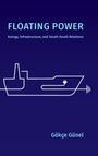 Gökçe Günel: Floating Power, Buch
