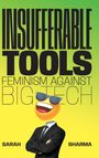 Sarah Sharma: Insufferable Tools, Buch