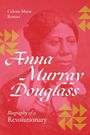"Anna Murray Douglass: Biography of a Revolutionary" in eleganter Schrift. Hintergrund zeigt Frau in historischer Kleidung.