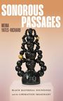 Text: "Sonorous Passages; Meina Yates-Richard; Black Maternal Soundings and the Liberation Imaginary." Skulptur einer schwarzen Figur.