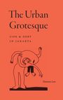 "The Urban Grotesque: Life & Debt in Jakarta. Doreen Lee." Illustration: Skurrile Figur mit offenem Mund trägt andere.