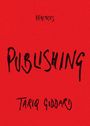 "Practices," "Publishing," "Tariq Goddard" in schwarzer Handschrift auf rotem Hintergrund.