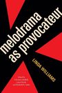 Linda Williams: Melodrama as Provocateur, Buch