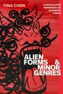 Tina Chen: Alien Forms and Minor Genres, Buch